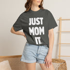 Just Mom It T-Shirt