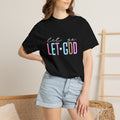 Let Go Let God T-Shirt — Faith-Inspired Graphic Tee
