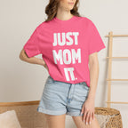 Just Mom It T-Shirt