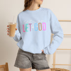 Let God Pastel Crewneck Sweatshirt — Inspirational Christian Pullover