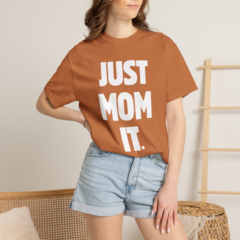 Just Mom It T-Shirt
