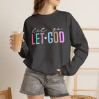 Let God Pastel Crewneck Sweatshirt — Inspirational Christian Pullover