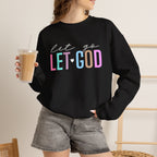 Let God Pastel Crewneck Sweatshirt — Inspirational Christian Pullover