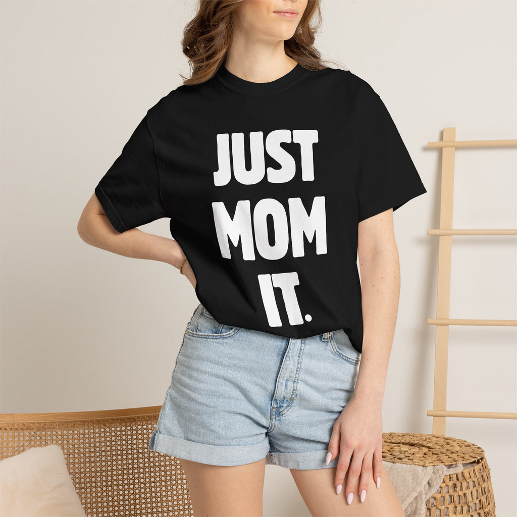 Just Mom It T-Shirt